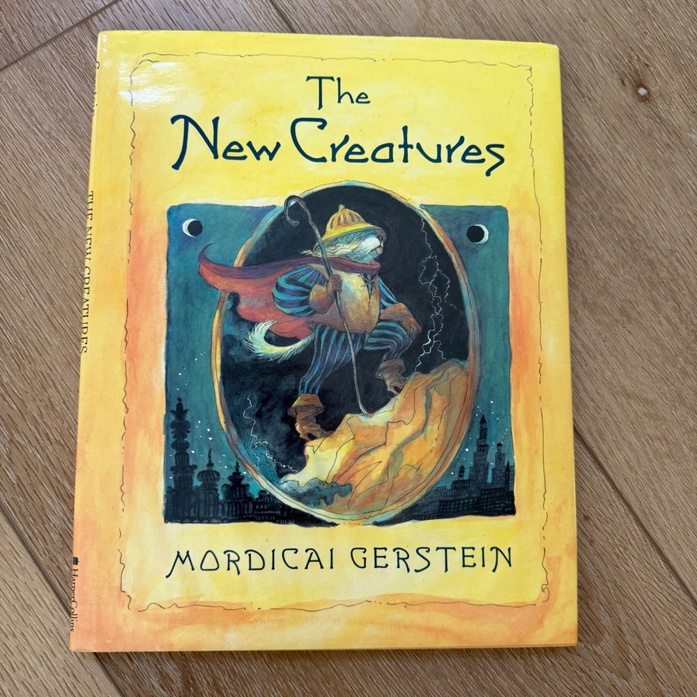 The New Creatures Mordicai Gerstein First Edition 1991 Hardcover Childrens Book